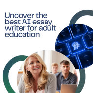 Uncover the best AI essay writer for adult education